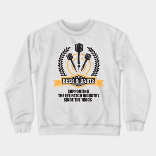 Beer and darts since 1800s Crewneck Sweatshirt